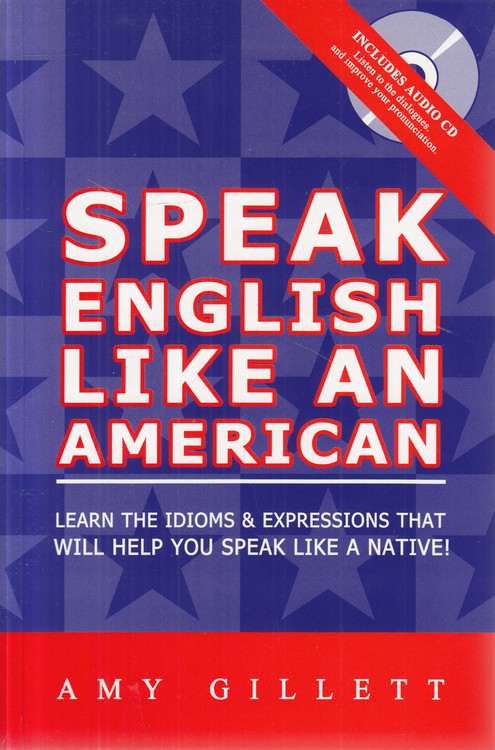 SPEAK ENGLISH LIKE AN AMERICAN