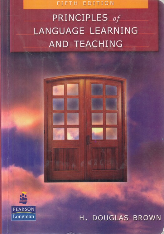 PRINCIPLES OF LANGUAGE LEARNING AND TEACHING: FIFTE EDITION