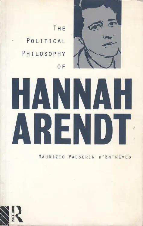 THE POLITICAL PHILOSOPHY OF HANNAH ARENDT (چاپ اصلی)