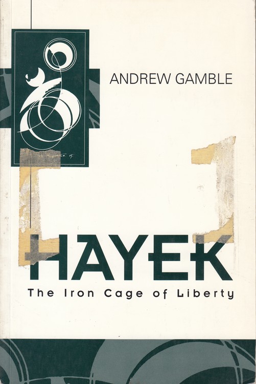 HAYEK: The Iron Cage Of Liberty